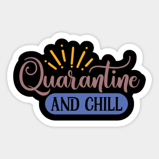 Quarantine and chill Sticker